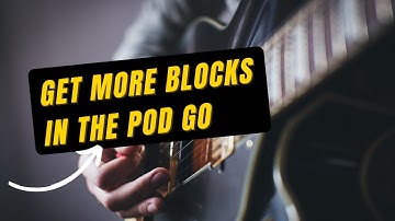 HOW TO GET MORE BLOCKS ON THE POD GO