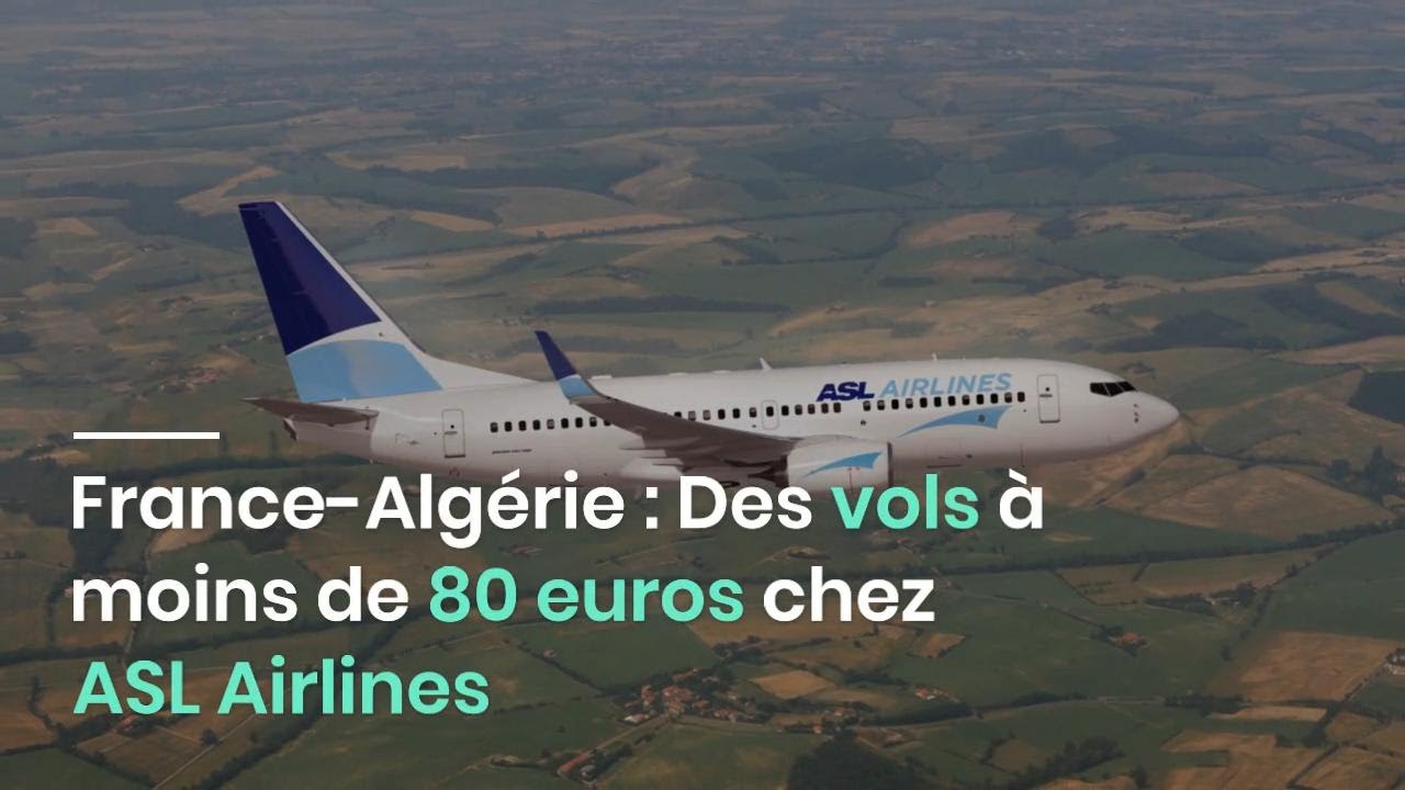France-Algérie : Des vols à moins de 80 euros chez ASL Airlines