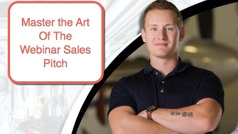 Master The Art of the Webinar Sales Pitch