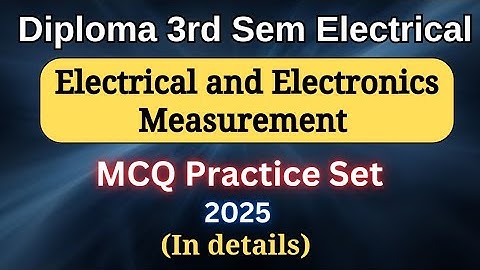 Electrical and Electronics Measurement MCQ Practice Set | Diploma 3rd Sem Electrical |Most Important