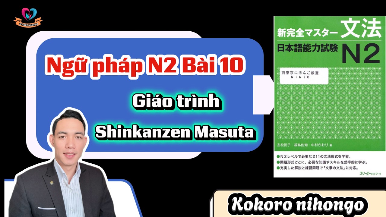 Ngữ pháp Shinkanzen N2 Bài 10 - Toản sensei