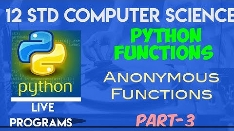 12 Std CS | ANONYMOUS FUNCTION | Chap-7 | Python Function