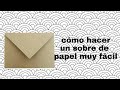 Como hacer un sobre de cartas de papel muy fácil de hacer