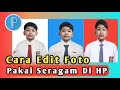 Cara Edit Foto Pakai Seragam Sekolah SD, SMP dan SMA ~ Cara Edit Foto Di Hp
