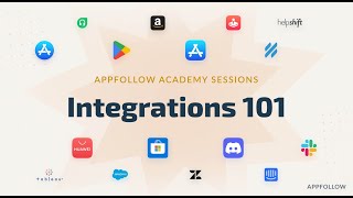 AppFollow Academy Sessions: Integrations 101