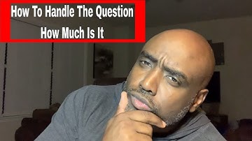 Price Objection Rebuttals: How To Handle The Question How Much Is It