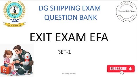 EFA EXIT EXAM  SET 1- TIPS AND TRICKS - 100% PASS GUARANTEE- DG SHIPPING  ONLINE , EXIT EXAM -STCW