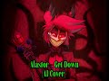 Get Down Six The Musical Alastor AI Cover Hazbin Hotel Get Down Six The Musical Alastor AI Cover Hazbin Hotel