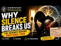 Why Silence Breaks Us PART 1