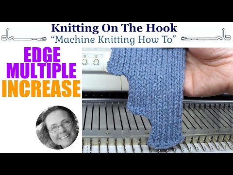 Machine Knitting - Increase Multiple On Edge