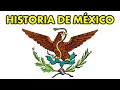 LA HISTORIA DE MÉXICO 🇲🇽