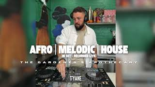 T'yane | Afro House / Melodic House | 1h Recorded Live at the Gardener's Apothecary (Melbourne)
