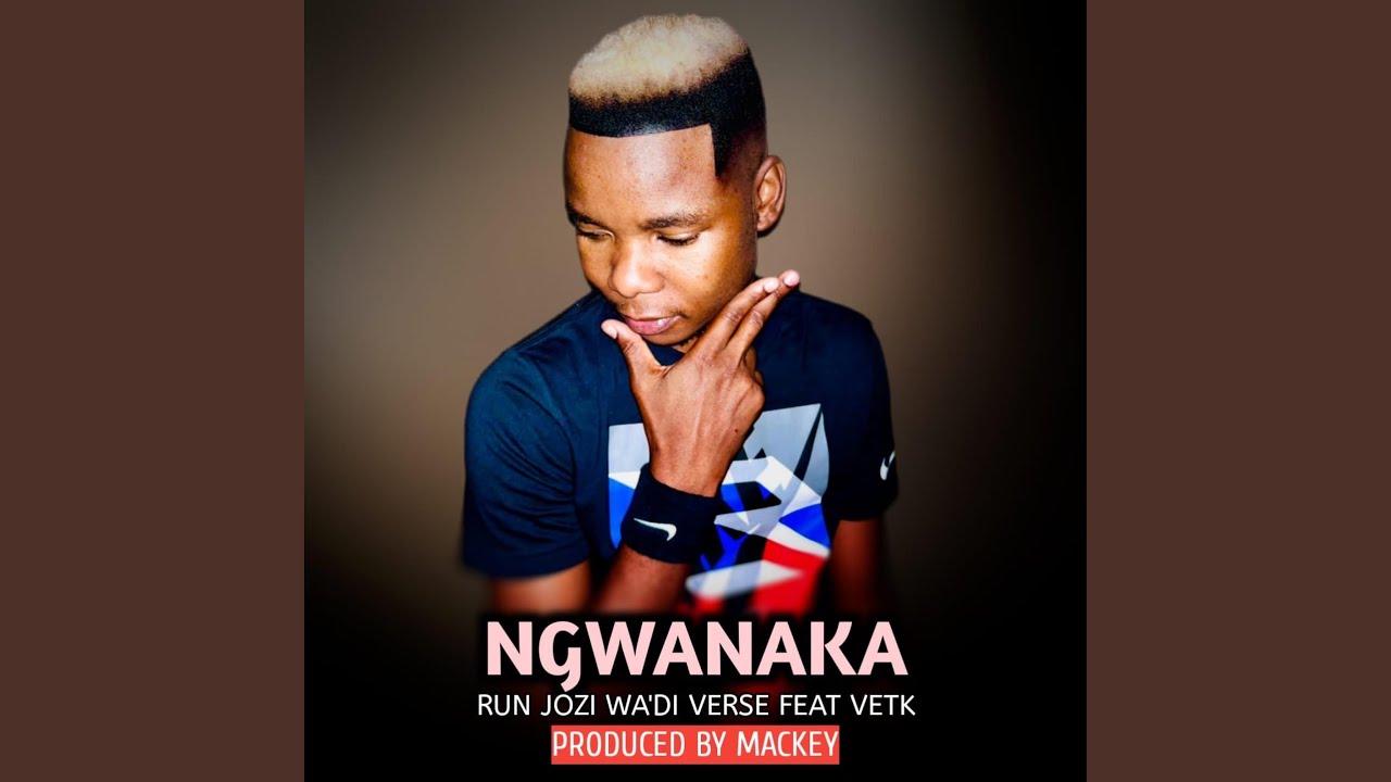 Ngwanaka (feat. VetK)