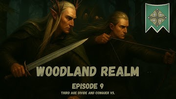 Dor Linghvar – Woodland Realm Ep. 9 | Divide and Conquer V5 – Third Age: Total War
