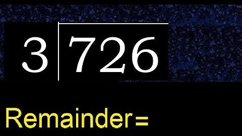 Divide 726 by 3 , remainder  . Division with 1 Digit Divisors . How to do