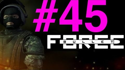 Bullet Force Livestream #45