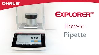 How To Pipette - Explorer Balance Series Ohaus