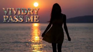 Vividry - Pass Me
