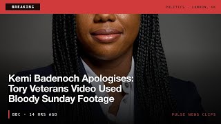 BREAKING: Kemi Badenoch Apologises: Tory Veterans Video Used Bloody Sunday Footage #Shorts #News