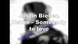 Justin Bieber, Usher - Somebody to love (Lyrics version) - YouTube