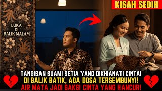 ISTRI MURAHAN! PENGRAJIN BATIK INI RELA MENGKHIANATI SUAMI YANG SETIA DEMI PRIA ASING DARI KOTA!