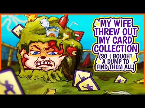 My Wife Threw Out My Card Collection (so I Bought A Dump To Find Them All)