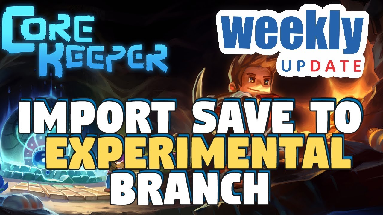 Import Your Save File To The Experimental Branch Core Keeper