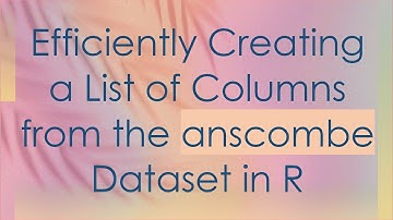 Efficiently Creating a List of Columns from the anscombe Dataset in R