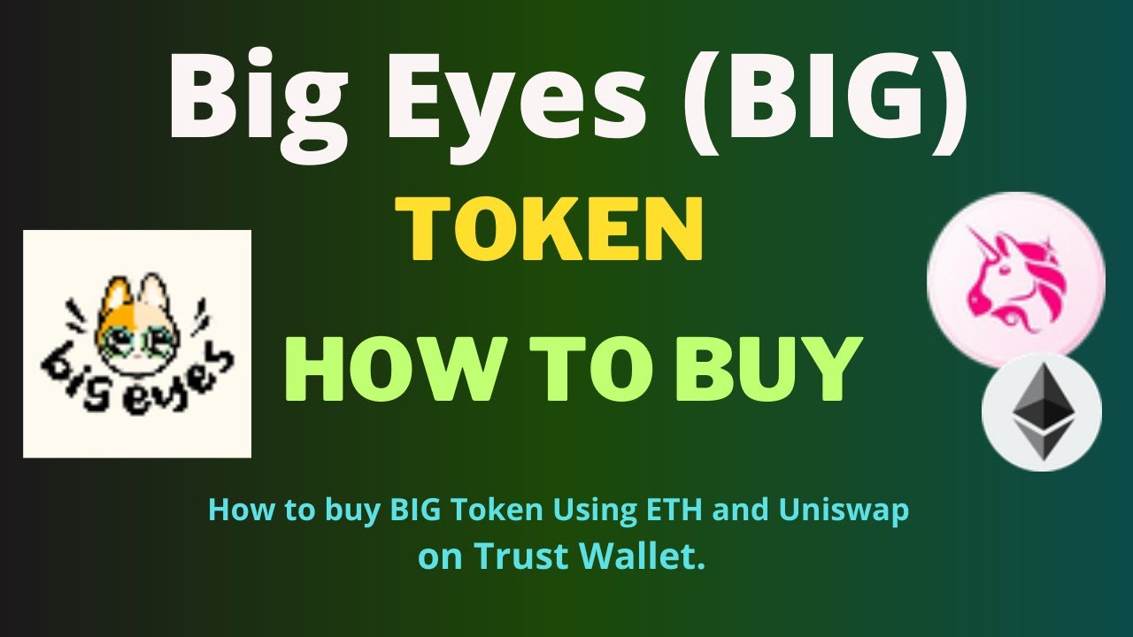How to Buy Big Eyes (BIG) Token Using ETH and UniSwap On Trust Wallet