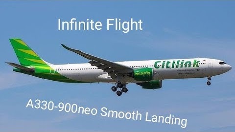 #Swiss001Landing #ATALanding #WowLanding Citilink A330-900neo Smooth Landing | Infinite Flight