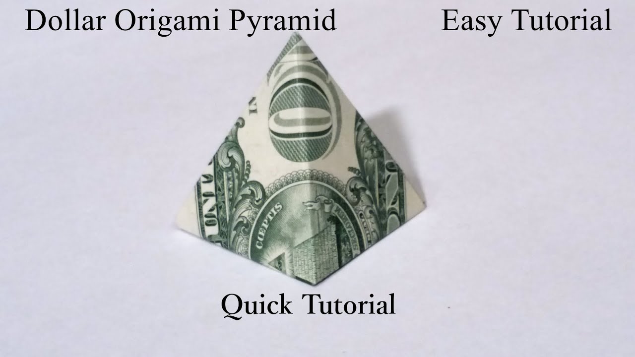 Dollar Origami Pyramid Quick Tutorial How To Fold A Dollar Origami Dollar Origami Pyramid Quick Tutorial How To Fold A Dollar Origami
