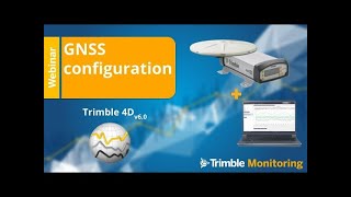 Webinar - Automated Monitoring using GNSS in Trimble 4D Control