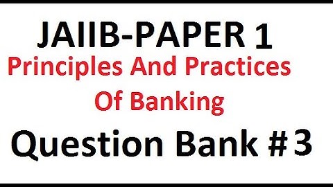 JAIIB Principles And Practices Of Banking Question Set 3
