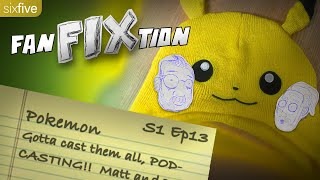 Pokémon | Fan Fix-tion S1 E13
