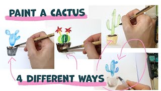 Watercolor Cactus - 4 Different Ways