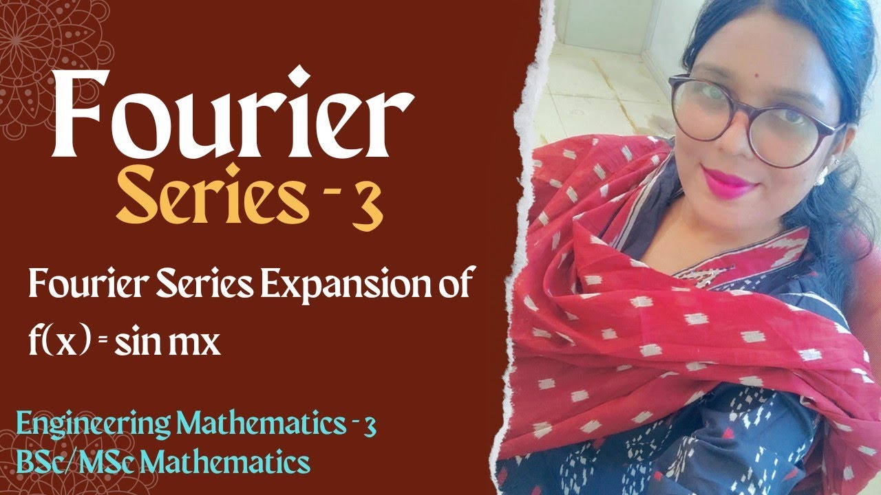 Fourier Series of f(x) = sin mx/Module -2(Math -3)/ Engineering Mathematics