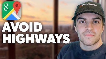 How to Avoid Highways on Google Maps (2024 Guide)