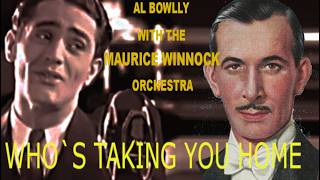 aL bOWWLY - Who's Taking You Home Tonight? - MAURICE WINNICK AND HIS ORCHESTRA