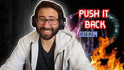 Gideon - Push It Back ( Reaction ) This one has been truly amazing