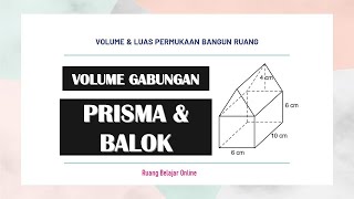 VOLUME GABUNGAN PRISMA & BALOK || VOLUME GABUNGAN BANGUN RUANG