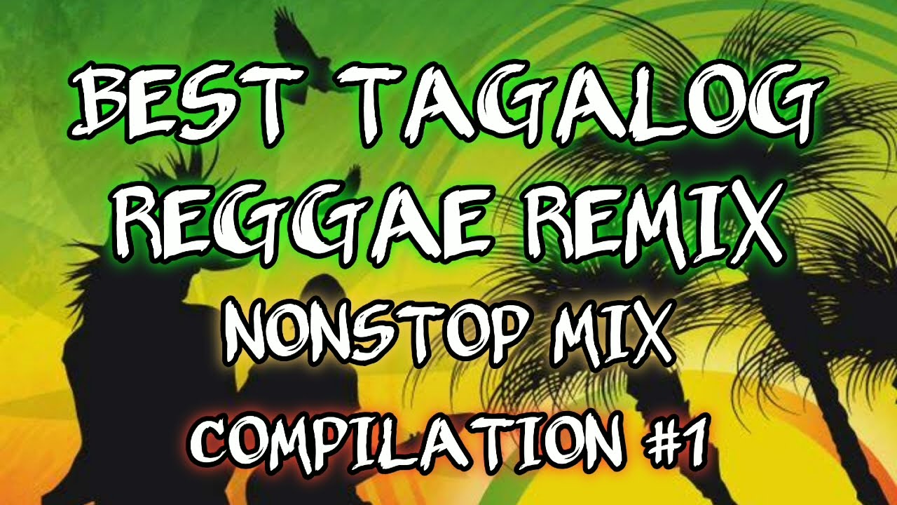 BEST TAGALOG REGGAE REMIX | NONSTOP MIX | DJ SOYMIX REGGAE - COMPILATION #1