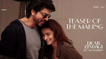 Dear Zindagi | Teaser of the making | Alia Bhatt, Shah Rukh Khan | In Cinemas Now