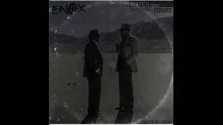 Enox Ft Pounds - Watch Closeproduced By Chup