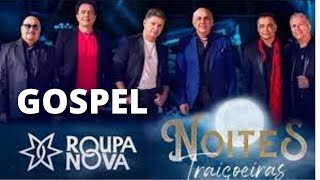 NOITES TRAIÇOEIRAS com ROUPA NOVA