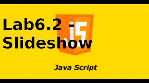 Javascript cơ bản - Lab6.2 - Slideshow trong javascript