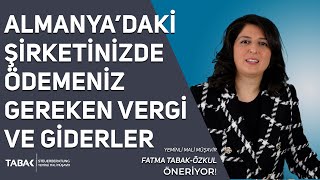 Almanya'daki Şirketinizde Ödemeniz Gereken Vergi ve Giderler Neler? | TABAK Steuerberatung Resimi