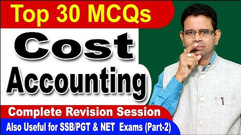 Top 30 MCQ on Cost Accounting #chse #bcom #mcom #mba #bba #pgtcommerce  #nta