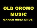 Best Oromo Music Garan Obsa Diide 