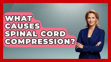 What Causes Spinal Cord Compression? - First Response Medicine