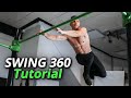 How to Swing 360 - Step by Step  | Freestyle Calisthenics Tutorial